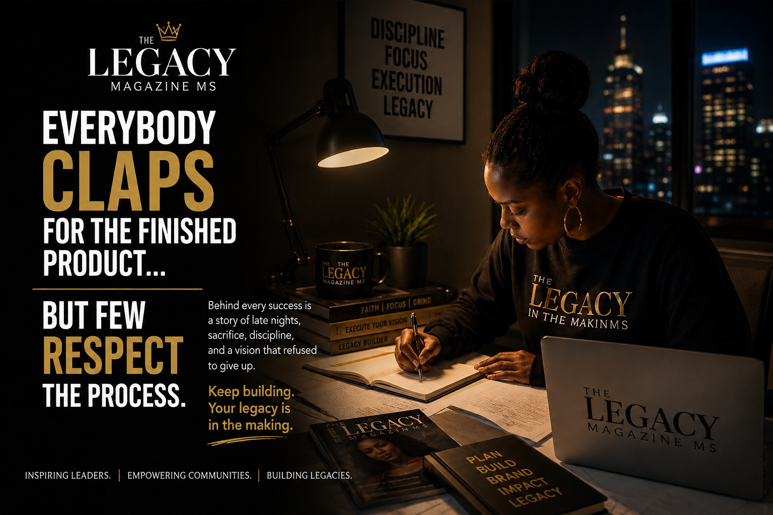Everybody Claps for the Finished Product… But Few Respect the Process